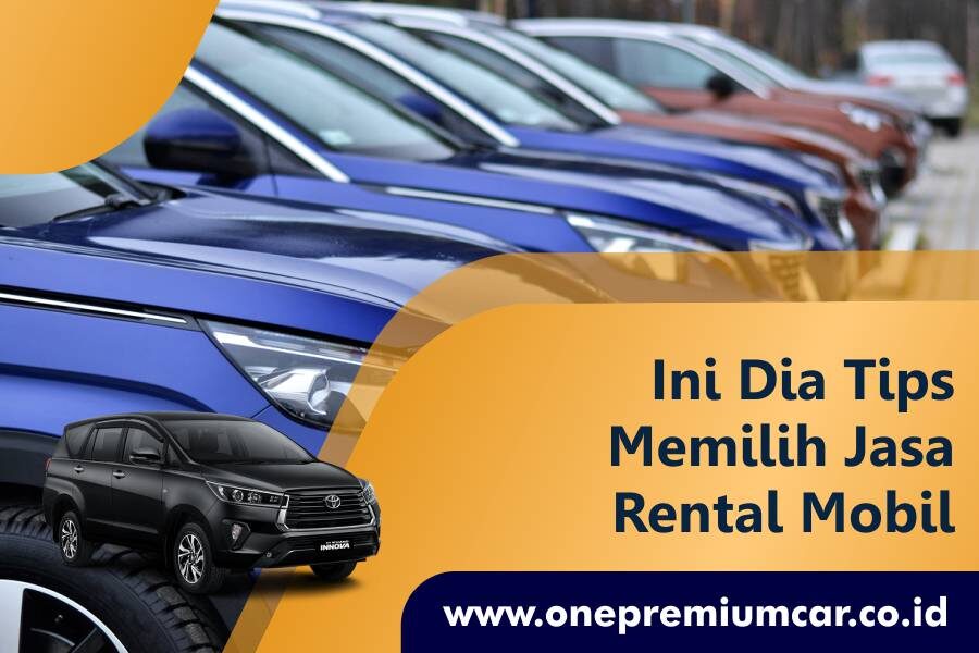 -one-premum-car-rental-mobl-lombok-ini-dia-tips-memilih-jasa-rental-mobil