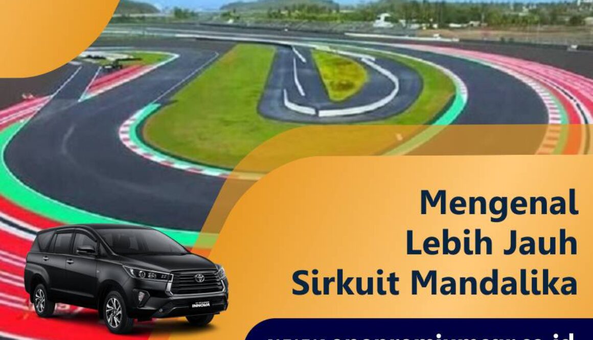 -one-premum-car-rental-mobl-lombok-kondisi-mengenal-lebih-jauh-sirkuit-mandalika