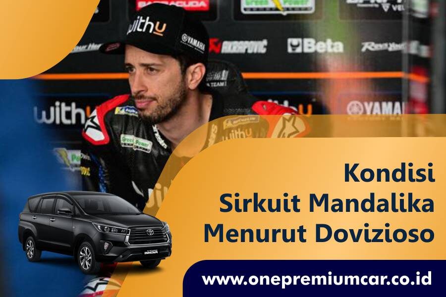-one-premum-car-rental-mobl-lombok-kondisi-sirkuit-mandalika-menurut-dovizioso